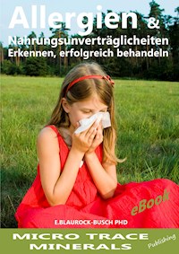 Allergien & Nahrungsmittelunverträglichkeiten - Dr. Eleonore Blaurock-Busch PhD - ebook