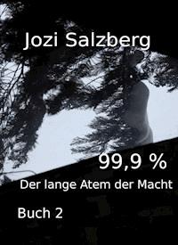 99,9 % - Buch 2 - Jozi Salzberg - ebook