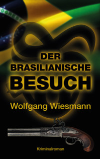 Der brasilianische Besuch - Wolfgang Wiesmann - ebook