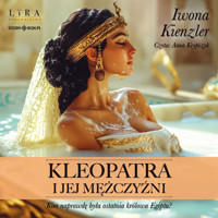 Kleopatra i jej mężczyźni - Kienzler  Iwona - ebook + audiobook + książka