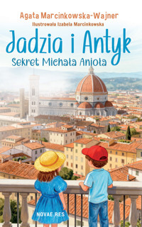 Jadzia i Antyk. Sekret Michała Anioła - Marcinkowska-Wajner Agata - ebook