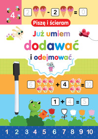 Piszę i ścieram. Już umiem dodawać i odejmować - Silvana Benaghi (ilustr.) - książka