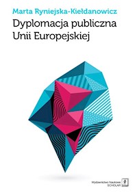 Dyplomacja publiczna Unii Europejskiej - Ryniejska-Kiełdanowicz Marta - książka