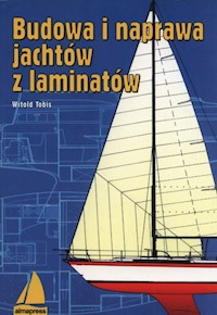 Budowa i naprawa jachtów z laminatów - Tobis Witold - książka