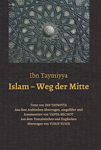 Islam - Weg der Mitte - Taqī ad-Dīn Ahmad Ibn Taymiyya - ebook