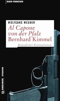 Al Capone von der Pfalz - Bernhard Kimmel - Wolfgang Wegner - ebook