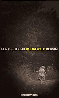 Wie im Wald - Elisabeth Klar - ebook