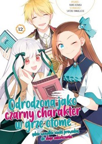 Odrodzona jako Czarny Charakter w Grze Otome. Tom 12 - Nami Hidaka - książka