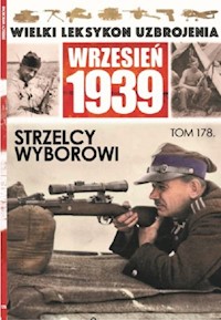 Wielki Leksykon Uzbrojenia Wrzesień 1939 Tom 178 Strzelcy wyborowi -  - książka