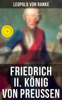 Friedrich II. König von Preußen - Leopold von Ranke - ebook