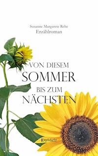 Von diesem Sommer bis zum nächsten - Susanne Margarete Rehe - ebook