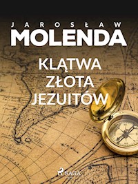 Klątwa złota jezuitów - Jarosław Molenda - ebook + audiobook + książka