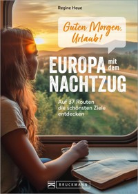 Guten Morgen, Urlaub! Europa mit dem Nachtzug - Regine Heue - ebook