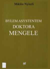 Byłem asystentem doktora Mengele - Miklós Nyiszli - ebook