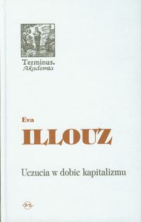 Uczucia w dobie kapitalizmu - Eva Illouz - książka