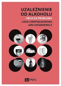 Uzależnienie od alkoholu. - Jan Chodkiewicz, Cierpiałkowska Lidia - książka