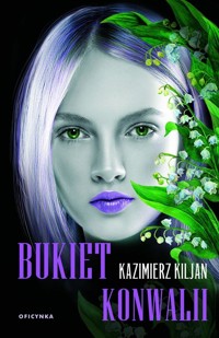 Bukiet konwalii - Kazimierz Kiljan - ebook + audiobook + książka
