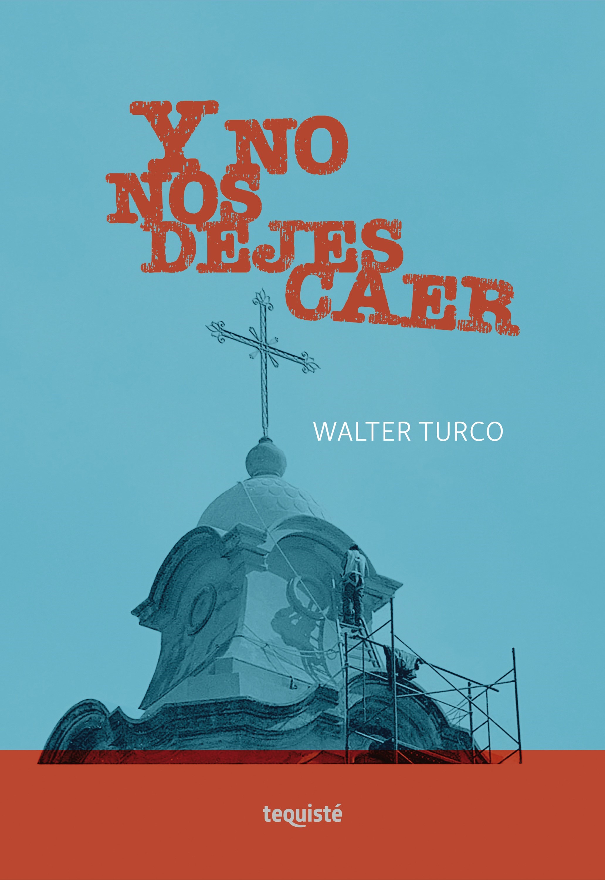 Y no nos dejes caer