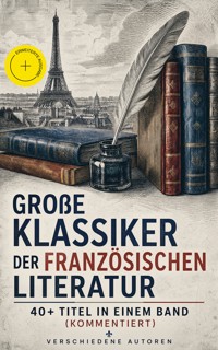 Große Klassiker der französischen Literatur: 40+ Titel in einem Band (Kommentiert) - Wiktor Hugo - ebook