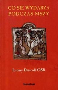 Co się wydarza podczas mszy - Jeremy Driscoll - ebook