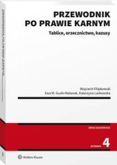 Przewodnik po prawie karnym. Tablice, orzecznictwo, kazusy - Ewa Guzik-Makaruk, Wojciech Filipkowski, Katarzyna Laskowska - książka