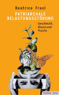 Patriarchale Belastungsstörung - Beatrice Frasl - ebook