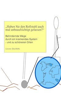 "Haben Sie den Rollstuhl auch mal unbeaufsichtigt gelassen?" - Laura Chrobok - ebook