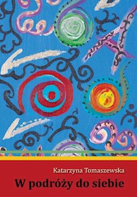 W podróży do siebie - Tomaszewska Katarzyna - książka