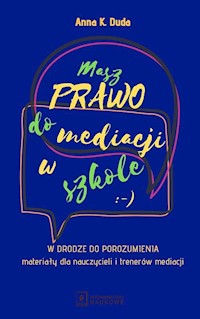 Masz Prawo do Mediacji w Szkole - Duda Anna K. - książka