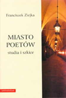 Miasto poetów. Studia i szkice - Franciszek Ziejka - ebook