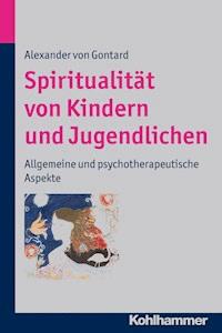 Spiritualität von Kindern und Jugendlichen - Alexander von Gontard - ebook