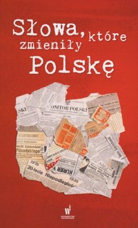 Słowa, które zmieniły Polskę - zbiorowa praca - książka