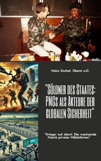 Söldner des Staates - PMCs als Akteure der globalen Sicherheit - Heinz Duthel - ebook