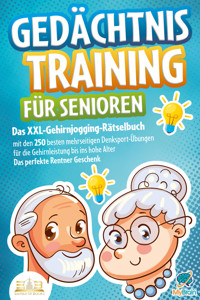 Gedächtnistraining für Senioren: Das XXL-Gehirnjogging-Rätselbuch mit den 250 besten mehrseitigen Denksport-Übungen für die Gehirnleistung bis ins hohe Alter - Das perfekte Rentner Geschenk - My Brain - ebook
