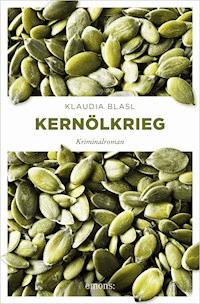 Kernölkrieg - Klaudia Blasl - ebook