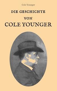 Die Geschichte von Cole Younger, von ihm selbst erzählt - COLE YOUNGER - ebook