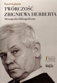 Twórczość Zbigniewa Herberta. Monografia bibliograficzna - Paweł Kądziela - książka