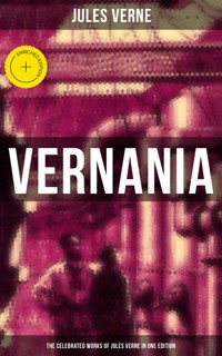 Vernania: The Celebrated Works of Jules Verne in One Edition - Jules Verne - ebook