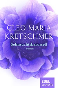 Sehnsuchtskarussell - Cleo Maria Kretschmer - ebook