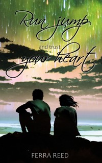 Run jump and trust your heart - Ferra Reed - ebook