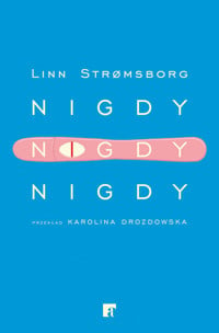 Nigdy, nigdy, nigdy - Linn Strømsborg - ebook + audiobook