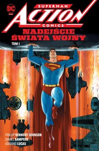Superman Action Comics. Nadejście Świata Wojny. Tom 1 - Sampere Daniel, Kennedy Johnson Phillip - książka