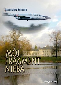 Mój fragment nieba - Sumera Stanisław - książka