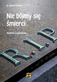 Nie bójmy się śmierci - Edward Staniek - książka