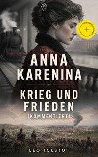 Anna Karenina + Krieg und Frieden (Kommentiert) - leo tolstoï - ebook