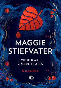 Drżenie. Wilkołaki z Mercy Falls. Tom 1 - Maggie Stiefvater - książka