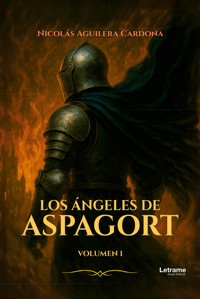 Los Ángeles de Aspagort - Nicolás Aguilera Cardona - ebook