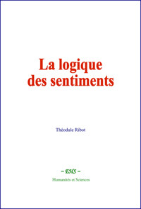 La logique des sentiments - Théodule Ribot - ebook