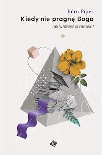 Kiedy nie pragnę Boga - Piper John - ebook + książka