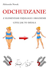 Odchudzanie z elementami fizjologii i biochemii - dr Aleksander Nowak - ebook